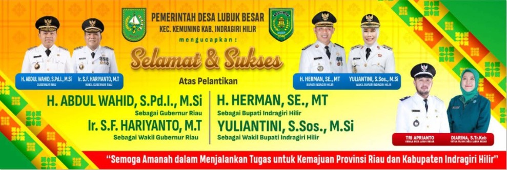 Pemedes Lubuk Besar Ucapkan Selamat dan Sukses Atas Dilantiknya Gubri dan Wagub beserta Bupati dan Wabup Inhil