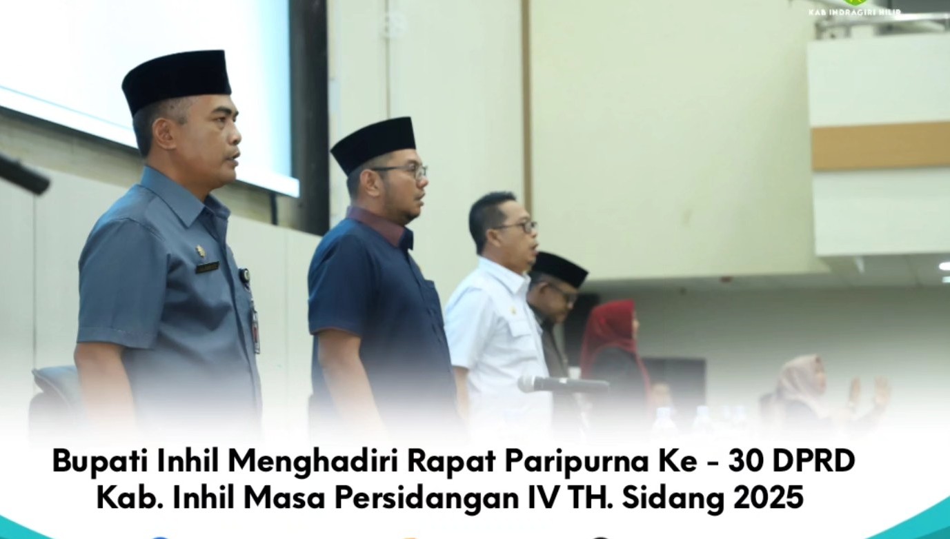 Bupati Inhil Menghadiri Rapat Paripurna Ke  30 DPRD  Inhil Masa Persidangan IV Tahun  2025