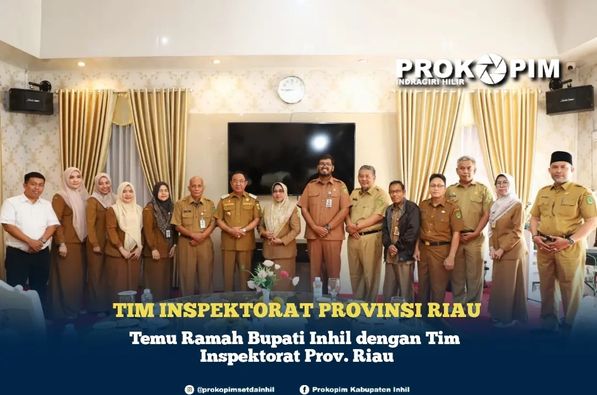 Temu Ramah Bupati Inhil dengan Tim Inspektorat Prov. Riau