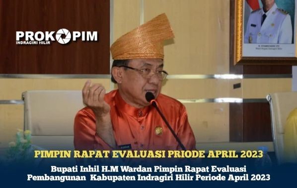 Bupati Inhil H.M Wardan Pimpin Rapat Evaluasi Pembangunan Kabupaten Indragiri Hilir Periode April 2023